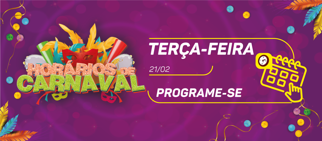 Horário de Atendimento terça-feira de Carnaval