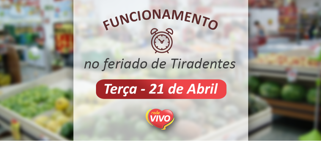 Horário de funcionamento no dia do Feriado de Tiradentes