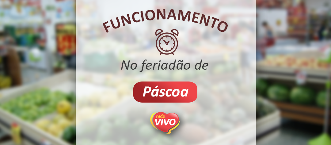 Horário de funcionamento no feriadão de Páscoa